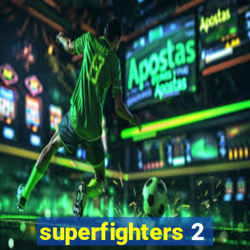 superfighters 2